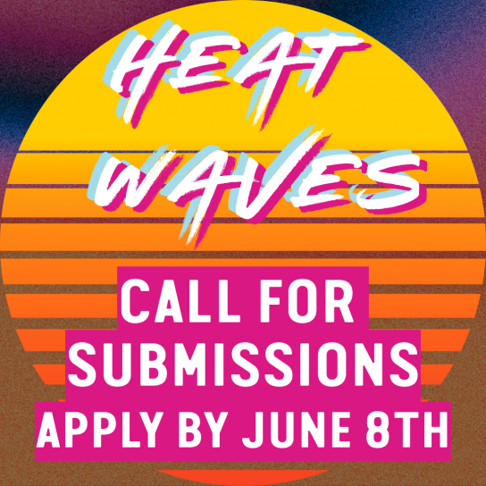A square infographic with a retro 1980s aesthetic. The background is a dark, grainy gradient of purple, navy blue and brown. Centred is a large retro sunset graphic featuring thick horizontal lines with a yellow-to-orange gradient. Over the circle, "HEAT WAVES" is written in a bold brushstroke font with white lettering, and magenta and light blue shadow accents. Below reads "CALL FOR SUBMISSIONS" and "APPLY BY JUNE 8TH" in bold white text on a magenta background.